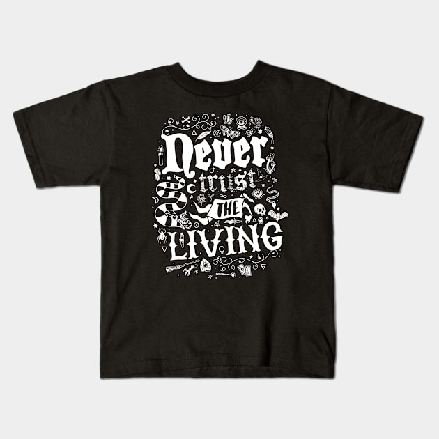 Never Trust The Living - Goth - Vintage Distressed Occult Kids T-Shirt by Nemons